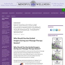 Why Should you use Guided Imagery during your massage therapy session?