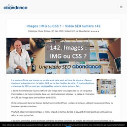 Images : IMG ou CSS ? - Vidéo SEO numéro 142