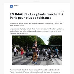 EN IMAGES - Les géants marchent à Paris pour plus de tolérance