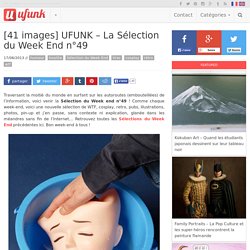 [41 images] UFUNK – La Sélection du Week End n°49