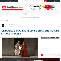 "Le Malade imaginaire", mise en scène Claude Stratz - Teaser