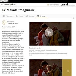 Œuvre : "Le Malade imaginaire", Auteur : "Molière", Mise en scène : "Claude Stratz" – Théâtre en acte