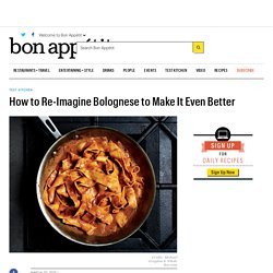 How to Re-Imagine Bolognese to Make It Even Better