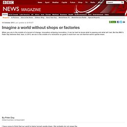 Imagine a world without shops or factories