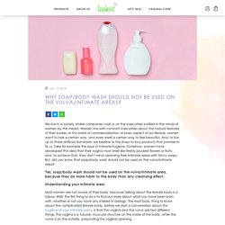 Why soap & gels should not be used in intimate areas