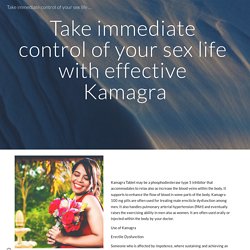 Take immediate control of your sex life with effective Kamagra