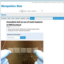 Immediate halt on use of mesh implants in NHS Scotland