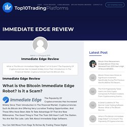 Immediate Edge Robot Review - Read Full Review by Experts