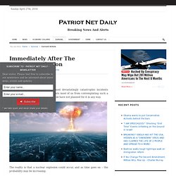 Immediately After The Nuclear Explosion « Patriot Net Daily
