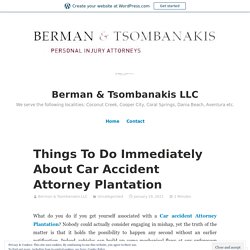 Things To Do Immediately About Car Accident Attorney Plantation – Berman & Tsombanakis LLC