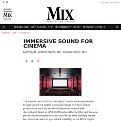 IMMERSIVE SOUND FOR CINEMA - Mixonline