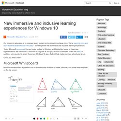 New immersive and inclusive learning experiences for Windows 10