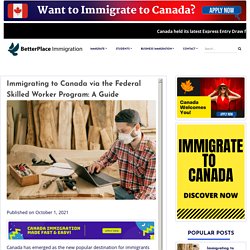 Immigrating to Canada via the Federal Skilled Worker Program: A Guide