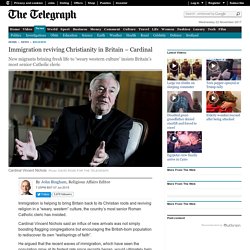 Immigration reviving Christianity in Britain – Cardinal