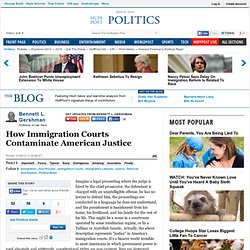 Bennett L. Gershman: How Immigration Courts Contaminate American Justice