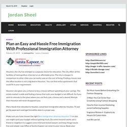 Plan an Easy and Hassle Free Immigration With Professional Immigration Attorney