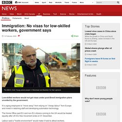 Immigration: No visas for low-skilled workers, government says