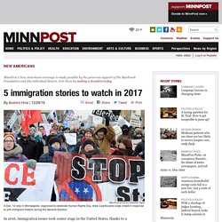 5 immigration stories to watch in 2017