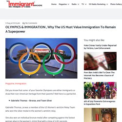 OLYMPICS & IMMIGRATION , Why The US Must Value Immigration To Remain A Superpower