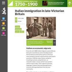 Italian immigration in late-Victorian Britain / Our Migration Story