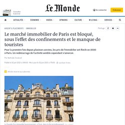 Le marché immobilier de Paris est bloqué, sous l’effet des confinements et le manque de touristes