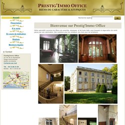 Prestig'Immo Office - Immobilier de prestige, Défiscalisation, Patrimoine, Monument historique, Loi Malraux, Robien, Vente Succession