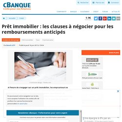 Prêt immobilier : les clauses à négocier pour les remboursements anticipés