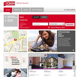 Agence immobilière TOULOUSE : ACTI Toulouse - Immobilier TOULOUSE
