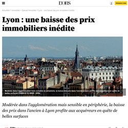 Lyon : une baisse des prix immobiliers inédite - 3 avril 2015 - Immobilier