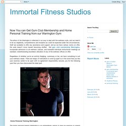 Immortal Fitness Studios: Now You can Get Gym Club Membership and Home Personal Training from our Warrington Gym