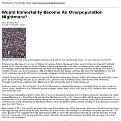 Would Immortality Become An Overpopulation Nightmare?