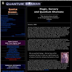 Quantum Shaman: The quest for immortality begins here. Shamanism, Castaneda, Immortality