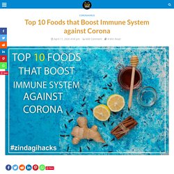 Top 10 Foods that Boost Immune System against Corona - Zindagi Hacks