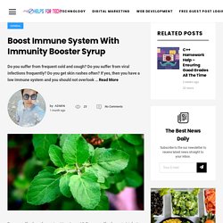 Boost Immune System With Immunity Booster Syrup – Helps For Tech
