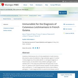 Immunoblot for the Diagnosis of Cutaneous Leishmaniasis in French Guiana. - Abstract