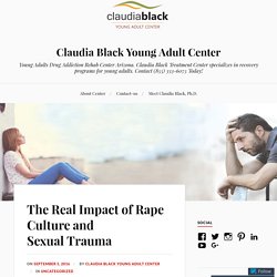 The Real Impact of Rape Culture and Sexual Trauma – Claudia Black Young Adult Center