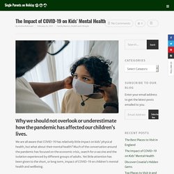 The Impact of COVID-19 on Kids’ Mental Health