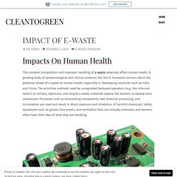 Impact of E-Waste – Cleantogreen