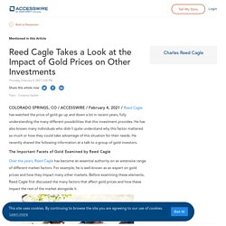 Reed Cagle Takes a Look at the Impact of Gold Prices on Other Investments