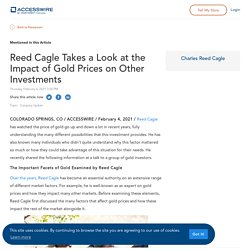 Reed Cagle Takes a Look at the Impact of Gold Prices on Other Investments
