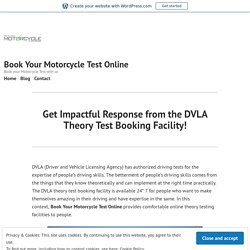 Get Impactful Response from the DVLA Theory Test Booking Facility!