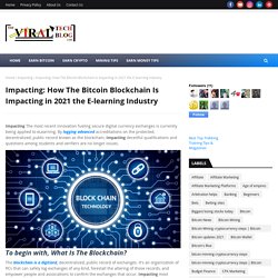 Impacting: How The Bitcoin Blockchain Is Impacting in 2021 the E-learning Industry