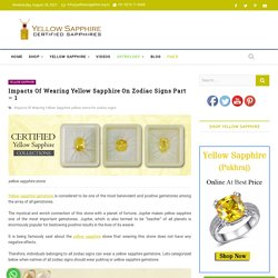 Impacts Of Wearing Yellow Sapphire On Zodiac Signs Part - 1