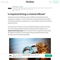 Is impaired driving a criminal offense? – Best DUI Lawyer