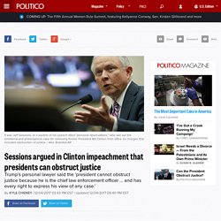 Sessions argued in Clinton impeachment that presidents can obstruct justice