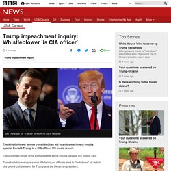 Trump impeachment inquiry: Whistleblower 'is CIA officer'