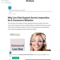 Why Live Chat Support Service Imperative for E-Commerce Websites