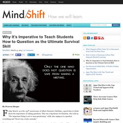 Why It’s Imperative to Teach Students How to Question as the Ultimate Surviva...