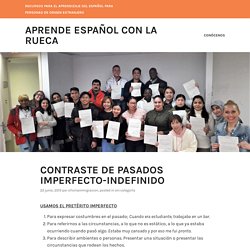 CONTRASTE DE PASADOS IMPERFECTO-INDEFINIDO – aprende español con La Rueca