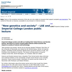 Imperial College London - "New genetics and society" - LSE and Imperial College London public lecture